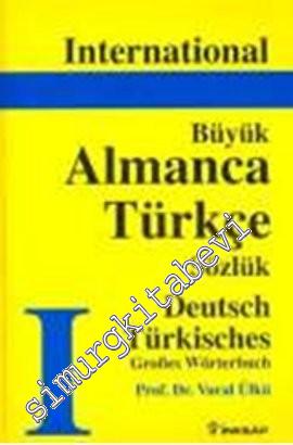 International Büyük Almanca - Türkçe Sözlük = Deutsch Türkisch Grobes 