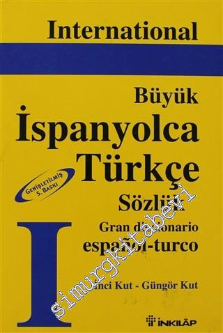 International Büyük İspanyolca - Türkçe Sözlük = Gran Diccionario Espanol - Turco -