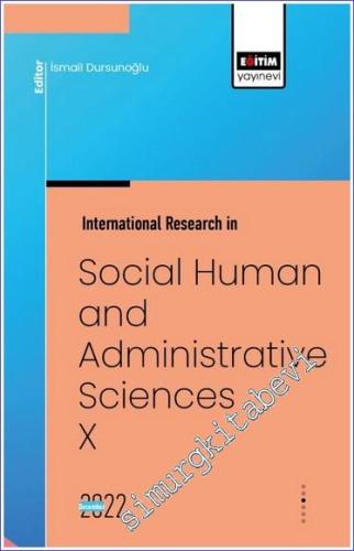 International Research in Social Human and Administrative Sciences X -