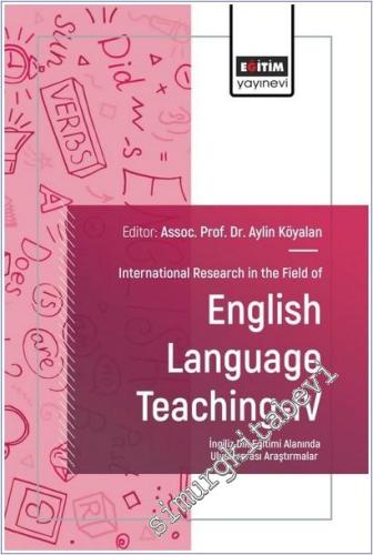 International Research in the Field of English Language Teaching 4 = İ
