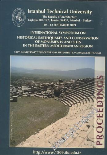 International Symposium on Historical Earthquakes and Conservation of Monuments and Sites in The Eastern Mediterranean Region: 500th Anniversary Year of The 1509 September 10, Marmara Earthquake: Istanbul Technical University 10 - 12 September -