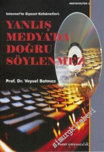 İnternet'te Siyaset Kehanetleri: Yanlış Medya'da Doğru Söylenmez -        2004