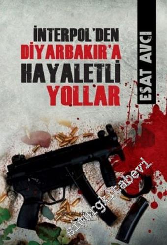 İnterpol'den Diyarbakır'a Hayaletli Yollar -