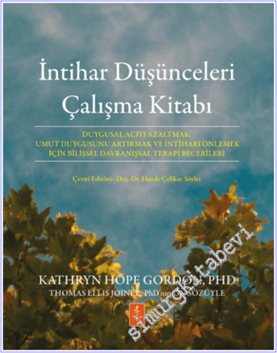 İntihar Düşünceleri Çalışma Kitabı: Duygusal Acıyı Azaltmak, Umut Duygusunu Artırmak ve İntiharı Önlemek İçin Bilişsel Davranışsal Terapi Becerileri -        2026