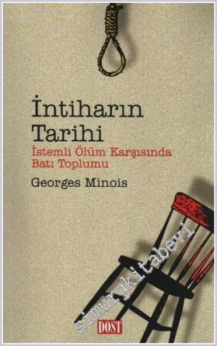 İntiharın Tarihi: İstemli Ölüm Karşısında Batı Toplumu -