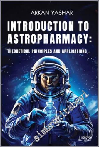 Introduction to Astropharmacy : Theoretical Principles and Applications - 2024