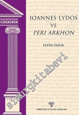 Ioannes Lydos ve Peri Arkhon: Akron 4: Genç Antik Dünya'dan Roma İdari Geçmişine Bir Bakış -