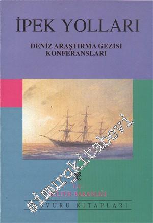 İpek Yolları: Deniz Araştırma Gezisi Konferansları -