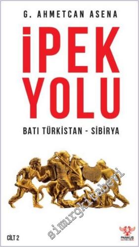 İpek Yolu Cilt 1 : Batı Türkistan- Sibirya -        2024