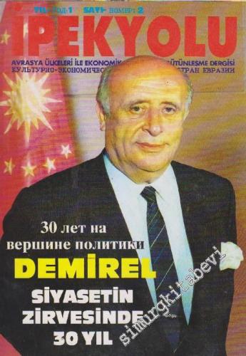 İpek Yolu Dergisi - Dosya: Demirel - Siyasetin Zirvesinde 30 Yıl - Sayı: 2    1