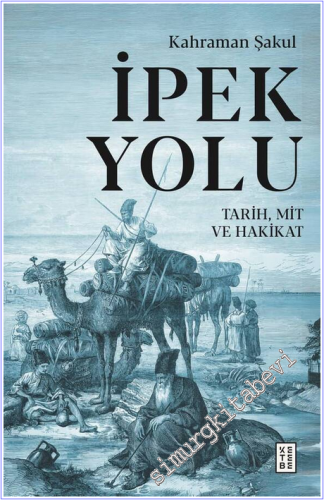 İpek Yolu Tarih, Mit ve Hakikat - 2026