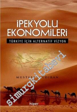 İpekyolu Ekonomileri: Türkiye İçin Alternatif Vizyon -        2013