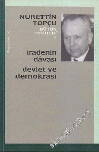İradenin Davası / Devlet ve Demokrasi: Bütün Eserleri 7 -        2010