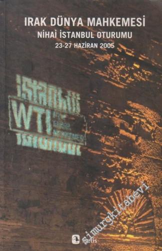 Irak Dünya Mahkemesi Nihai İstanbul Oturumu, 23 - 27 Haziran 2005