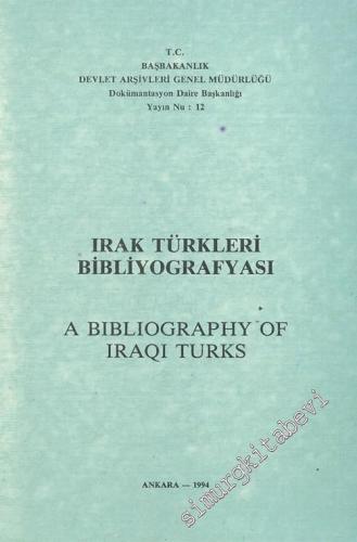 Irak Türkleri Bibliyografyası = A Bibliografy of Iraqi Turks -        1994