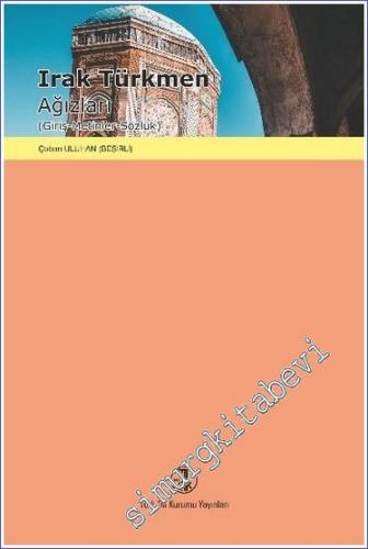 Irak Türkmen Ağızları (Giriş - Metinler - Sözlük) -        2021