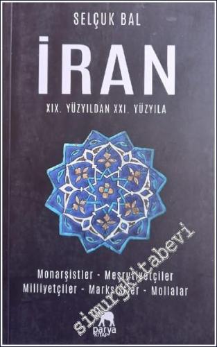 İran 19.Yüzyıldan 21.Yüzyıla : Monarşistler - Meşrutiyetler - Milliyet