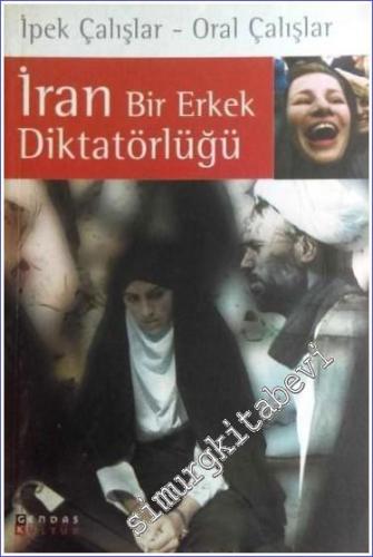 İran : Bir Erkek Diktatörlüğü
