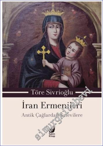 İran Ermenileri : Antik Çağlardan Safevilere -        2024