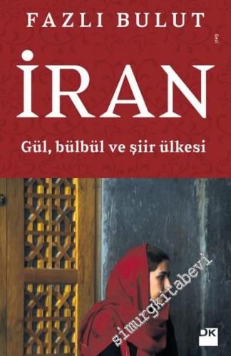 İran: Gül, Bülbül ve Şiir Ülkesi