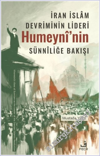 İran İslâm Devriminin Lideri Humeyni'nin Sünniliğe Bakışı - 2026