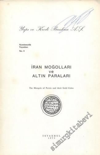 İran Moğolları ve Altın Paraları = The Mongols of Persia and Their Gold Coins -        1973