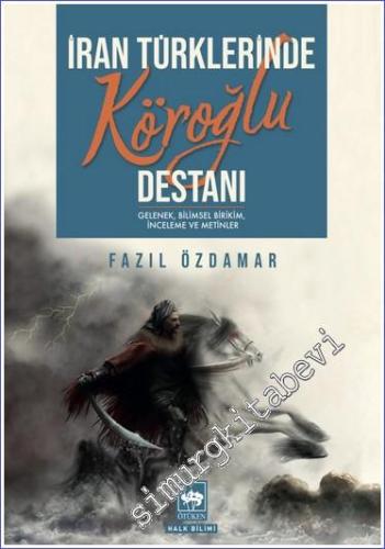 İran Türklerinde Köroğlu Destanı - 2023
