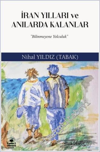 İran Yılları ve Anılarda Kalanlar - Bilinmeyen Yolculuk -        2025
