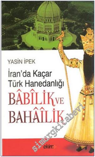 İran'da Kaçar Türk Hanedanlığı Babilik ve Bahailik - 2010