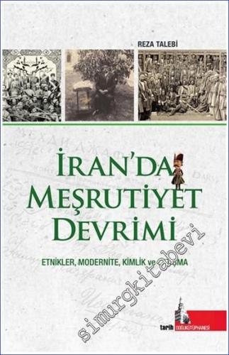 İran'da Meşrutiyet Devrimi : Etnikler Modernite Kimlik ve Çatışma - 20