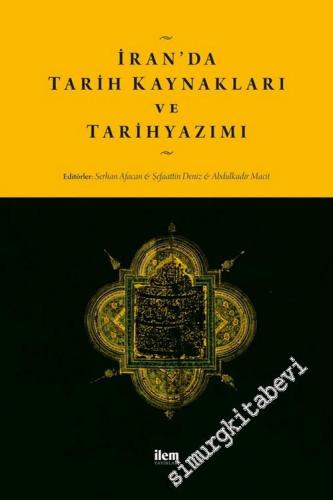 İran'da Tarih Kaynakları ve Tarihyazımı -        2021