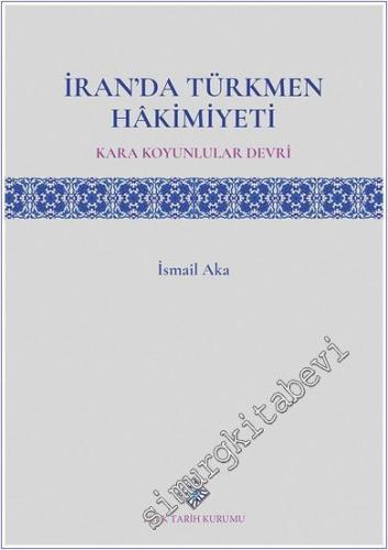 İran'da Türkmen Hakimiyeti (Kara Koyunlular Devri) -        2024