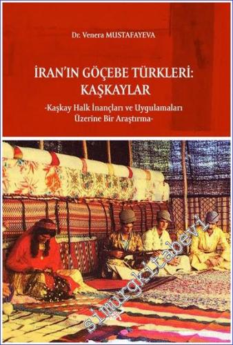 İran'ın Göçebe Türkleri Kaşkaylar - Kaşkay Halk İnançları ve Uygulamal