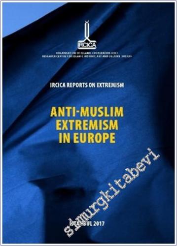 IRCICA Reports on Extremism : Anti-Muslim Extremism in Europe Extremism -        2001