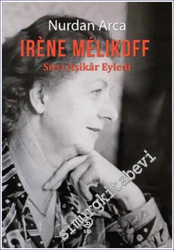 Irene Melıkoff : Sırrı Aşikar Eyledi  -        2024