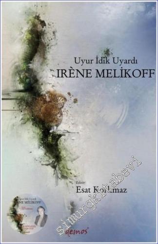 Irene Melikoff : Uyur İdik Uyardı -