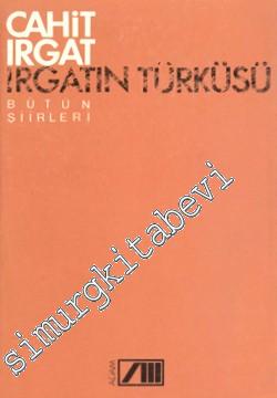 Irgatın Türküsü - Bütün Şiirleri -        1991