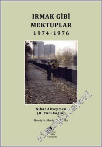 Irmak Gibi Mektuplar 1974 - 1976 -        2025