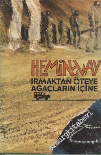 Irmaktan Öteye Ağaçların İçine  -