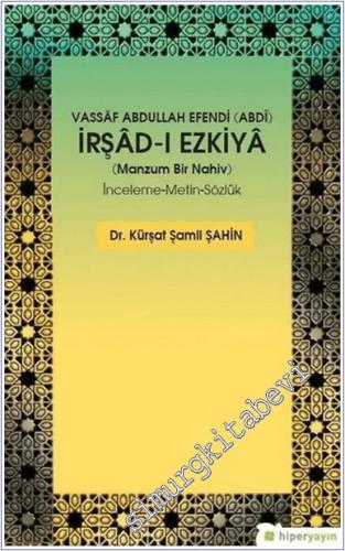 İrşad-ı Ezkiya - Manzum Bir Nahiv : İnceleme Metin Sözlük -        2019