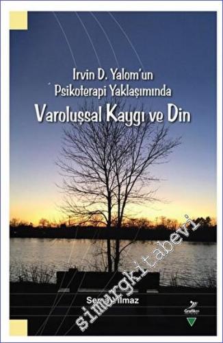 Irvin D. Yalom'un Psikoterapi Yaklaşımında - Varoluşsal Kaygı ve Din -