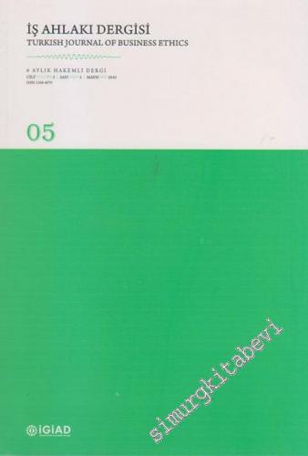 İş Ahlakı Dergisi = Turkish Journal Of Business Ethics - 6 Aylık Hakemli Dergi - 5      Mayıs