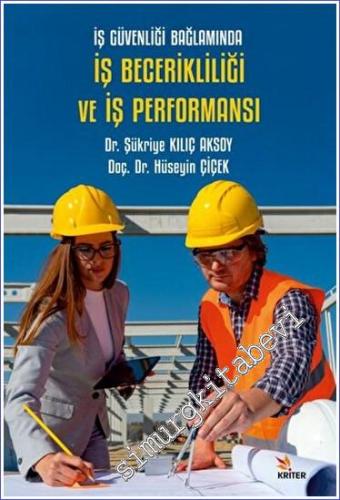 İş Güvenliği Bağlamında İş Becerikliliği ve İş Performansı -        2023