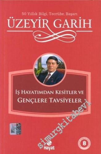 İş Hayatımdan Kesitler ve Gençlere Tavsiyeler -