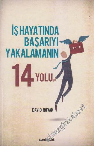 İş Hayatında Başarıyı Yakalamanın 14 Yolu -