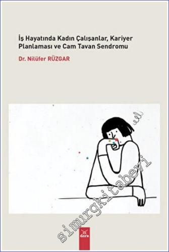 İş Hayatında Kadın Çalışanlar, Kariyer Planlaması ve Cam Tavan Sendromu -        2023