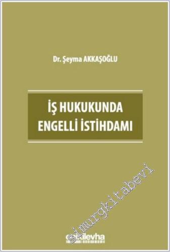 İş Hukukunda Engelli İstihdamı - 2025