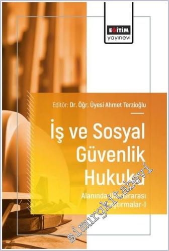 İş ve Sosyal Güvenlik Hukuku Alanında Uluslararası Araştırmalar - 1 -        2025