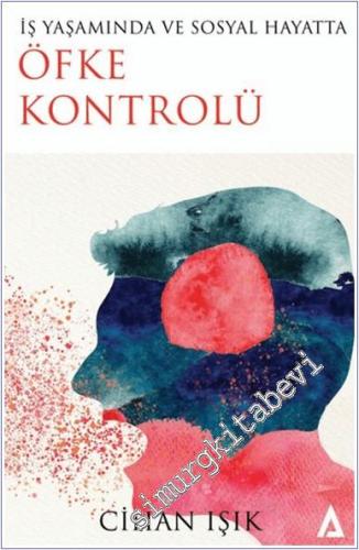 İş Yaşamında ve Sosyal Hayatta Öfke Kontrolü -        2024