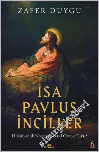 İsa Pavlus İnciller : Hıristiyanlık Neden ve Nasıl Ortaya Çıktı - 2026